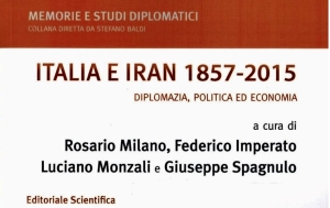 IRAN E ITALIA, NONOSTANTE TUTTO UNA RELAZIONE  LUNGA UN SECOLO E MEZZO