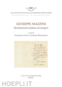 Giuseppe Mazzini rivoluzionario italiano ed europeo
